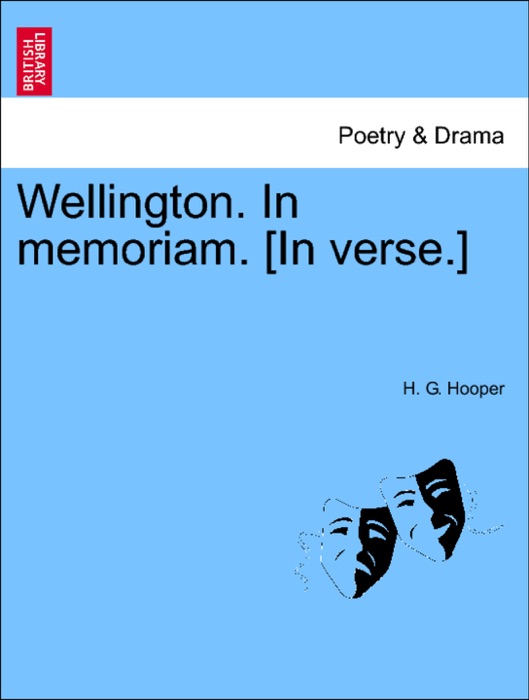 Wellington. In memoriam. [In verse.]