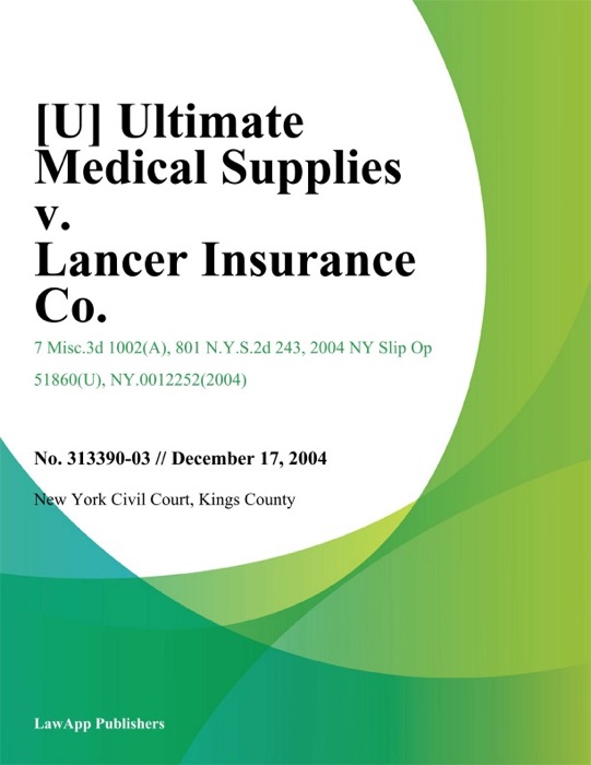Ultimate Medical Supplies v. Lancer Insurance Co.