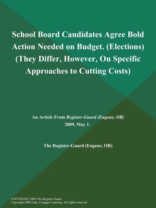 School Board Candidates Agree Bold Action Needed on Budget (Elections) (They Differ, However, On Specific Approaches to Cutting Costs)