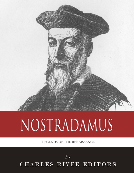 Legends of the Renaissance: The Life and Legacy of Nostradamus