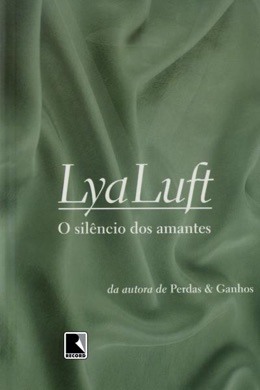 Capa do livro O Silêncio dos Amantes de Lya Luft