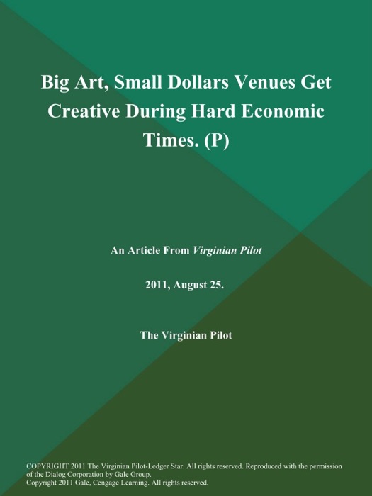 Big Art, Small Dollars Venues Get Creative During Hard Economic Times (P)