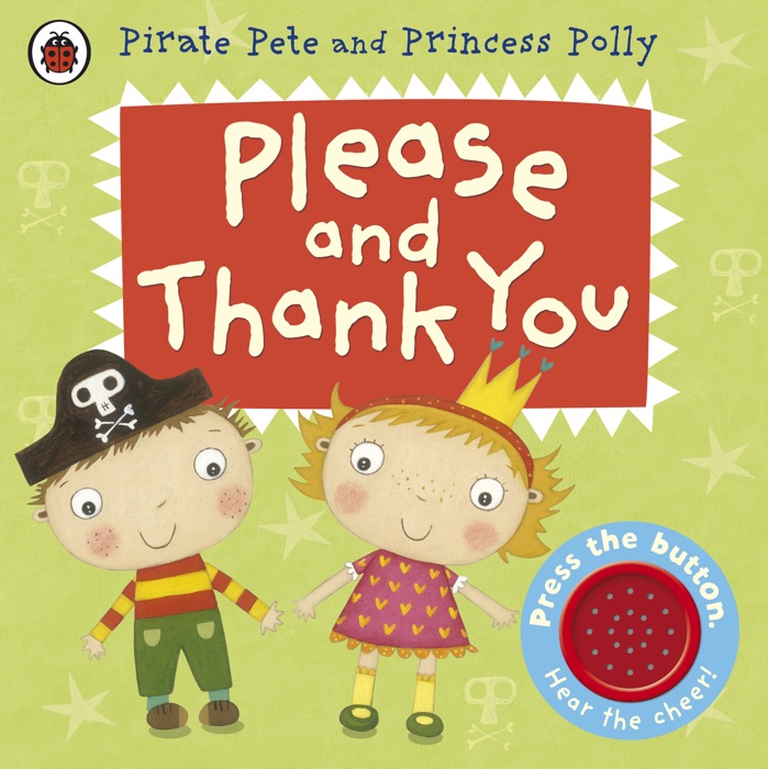 Please and Thank You: A Pirate Pete and Princess Polly book (Enhanced Edition)