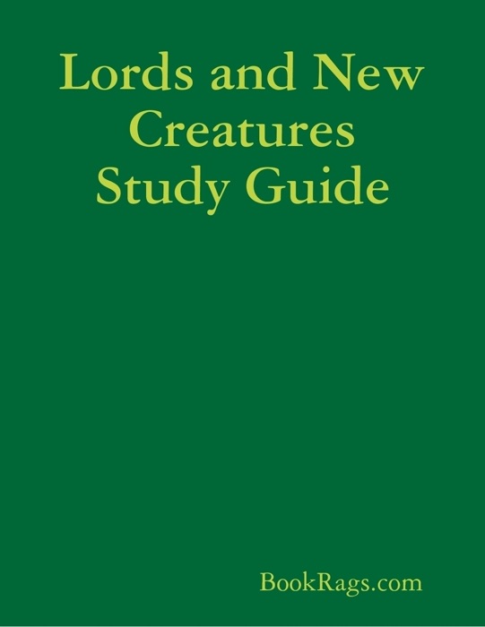 Lords and New Creatures Study Guide