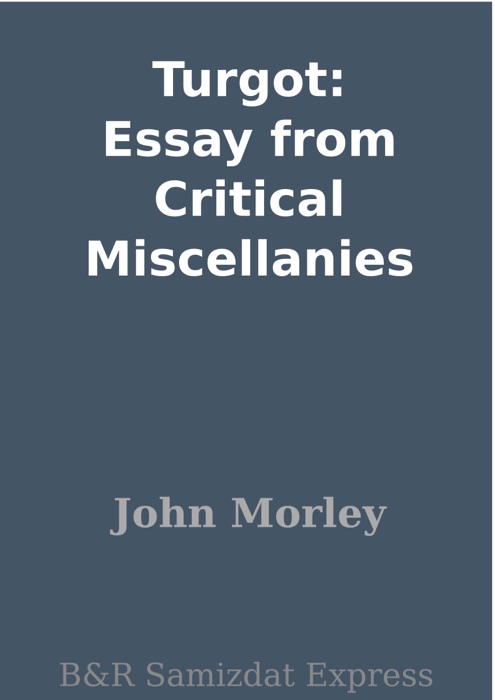 Turgot: Essay from Critical Miscellanies