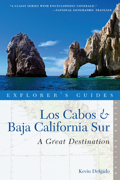 Explorer's Guide Los Cabos & Baja California Sur: A Great Destination (Second Edition)