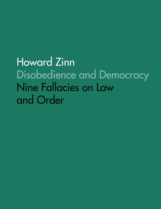 Disobedience and Democracy: Nine Fallacies On Law and Order