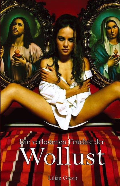 Die verbotenen Früchte der Wollust