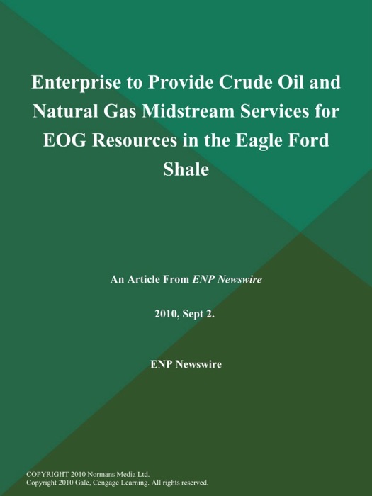 Enterprise to Provide Crude Oil and Natural Gas Midstream Services for EOG Resources in the Eagle Ford Shale