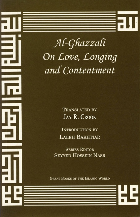 Al-Ghazzali On Love, Longing and Contentment