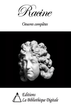 Racine - Oeuvres complètes - Jean Racine