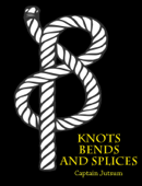 Knots, Bends, and Splices - J. Netherclift Jutsum