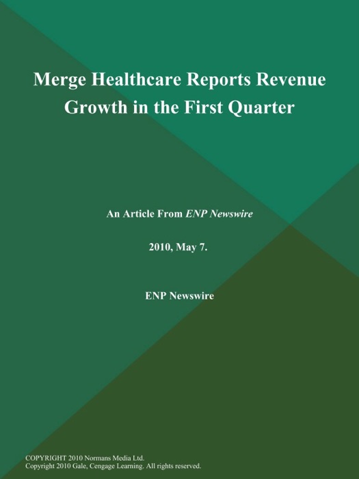 Merge Healthcare Reports Revenue Growth in the First Quarter