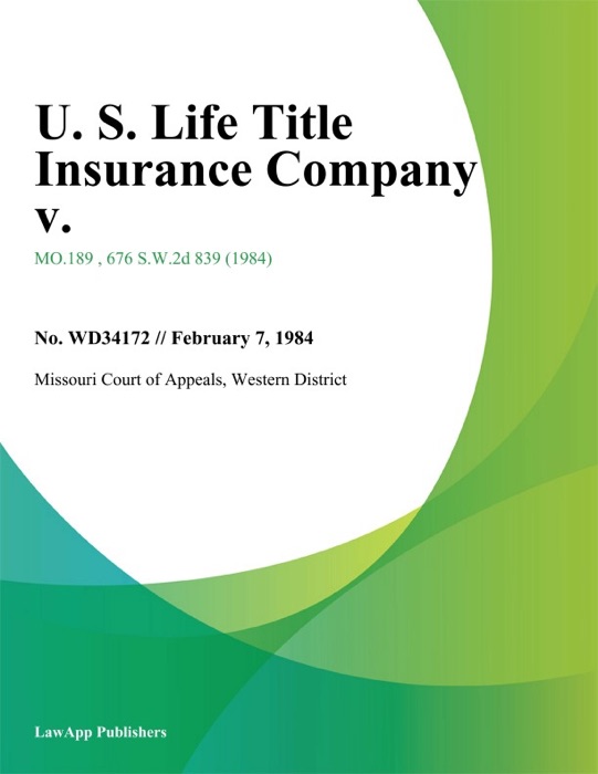 U. S. Life Title Insurance Company v.