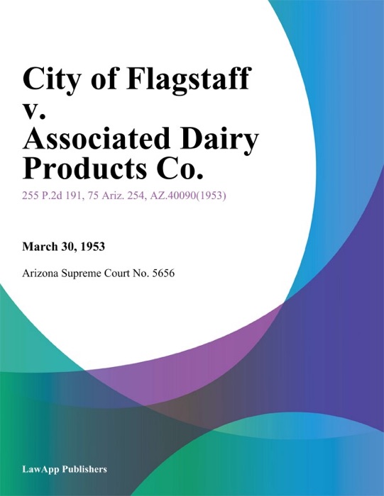 City Of Flagstaff V. Associated Dairy Products Co.