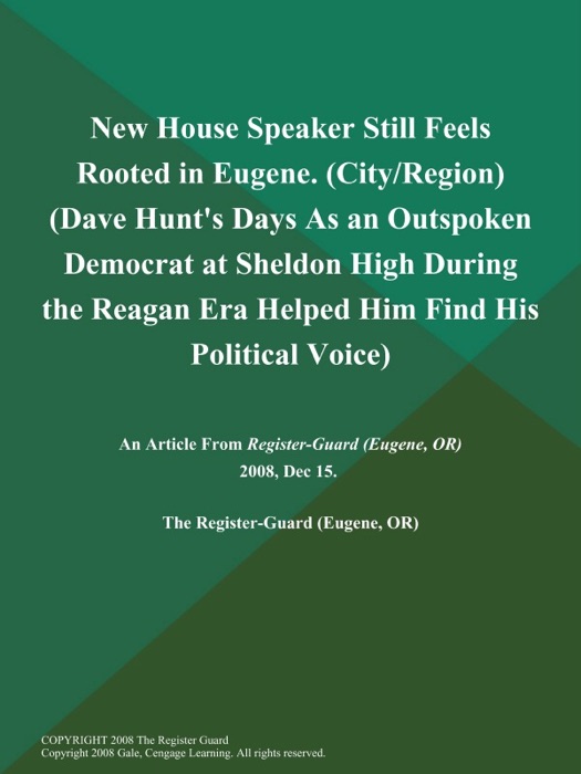 New House Speaker Still Feels Rooted in Eugene (City/Region) (Dave Hunt's Days As an Outspoken Democrat at Sheldon High During the Reagan Era Helped Him Find His Political Voice)