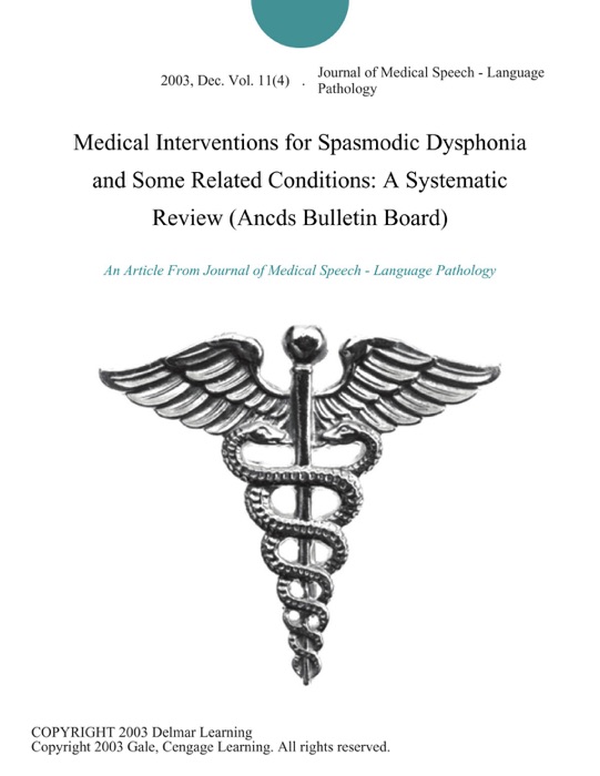 Medical Interventions for Spasmodic Dysphonia and Some Related Conditions: A Systematic Review (Ancds Bulletin Board)