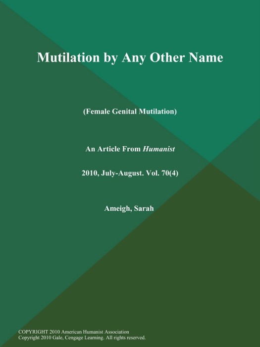 Mutilation by Any Other Name (Female Genital Mutilation)