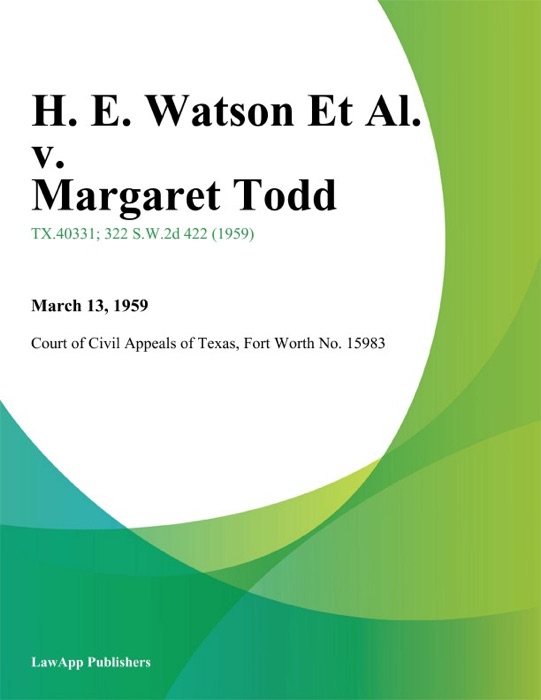 H. E. Watson Et Al. v. Margaret Todd
