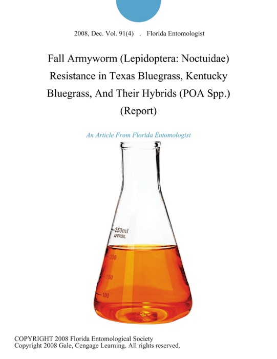 Fall Armyworm (Lepidoptera: Noctuidae) Resistance in Texas Bluegrass, Kentucky Bluegrass, And Their Hybrids (POA Spp.) (Report)