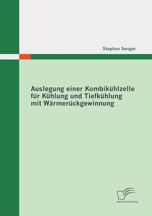 Auslegung einer Kombikühlzelle für Kühlung und Tiefkühlung mit Wärmerückgewinnung