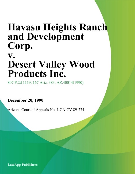 Havasu Heights Ranch And Development Corp. V. Desert Valley Wood Products Inc.