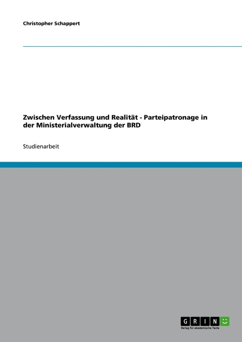 Zwischen Verfassung und Realität - Parteipatronage in der Ministerialverwaltung der BRD