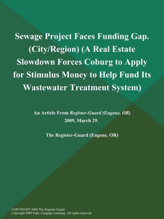 Sewage Project Faces Funding Gap (City/Region) (A Real Estate Slowdown Forces Coburg to Apply for Stimulus Money to Help Fund Its Wastewater Treatment System)