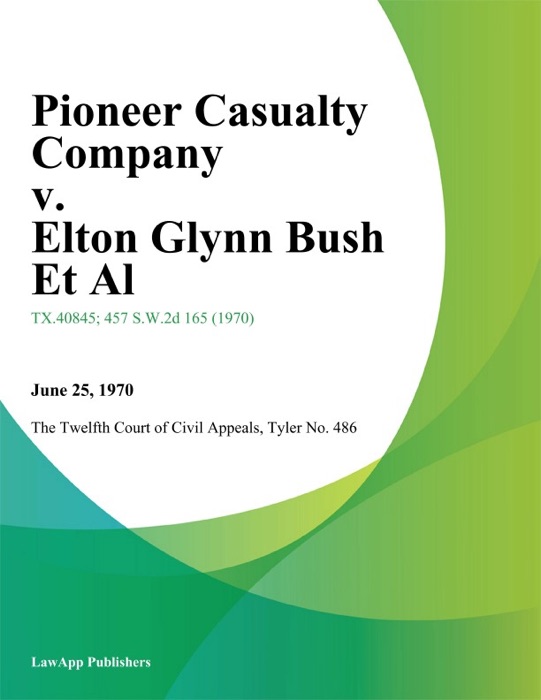 Pioneer Casualty Company v. Elton Glynn Bush Et Al