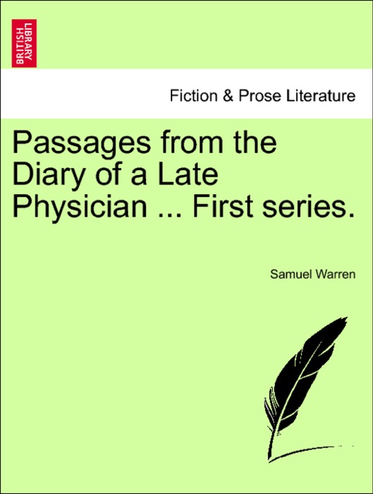 Passages from the Diary of a Late Physician ... First series.