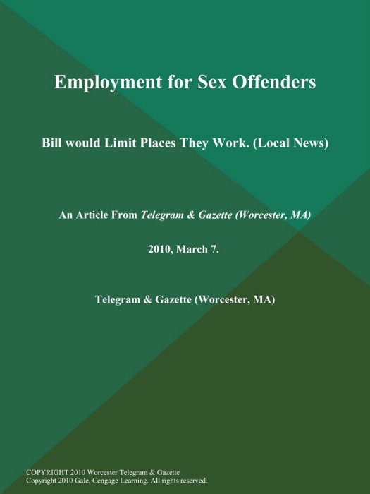 Employment for Sex Offenders; Bill would Limit Places They Work (Local News)