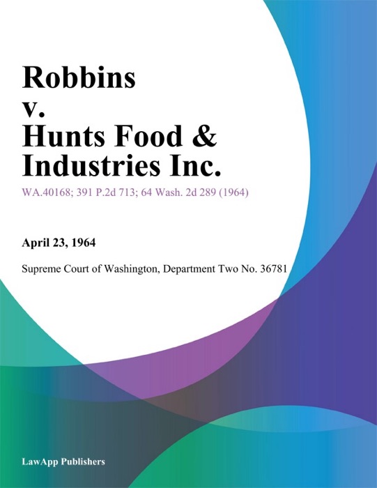Robbins v. Hunts Food & Industries Inc.