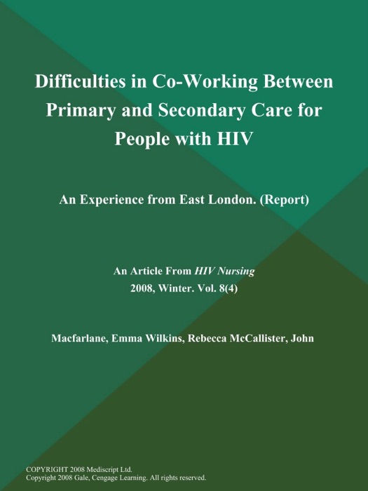 Difficulties in Co-Working Between Primary and Secondary Care for People with HIV: an Experience from East London (Report)