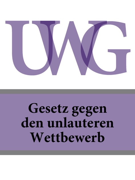 Gesetz gegen den unlauteren Wettbewerb UWG von Deutschland in Apple Gesetz gegen den unlauteren Wettbewerb UWG von Deutschland in Apple