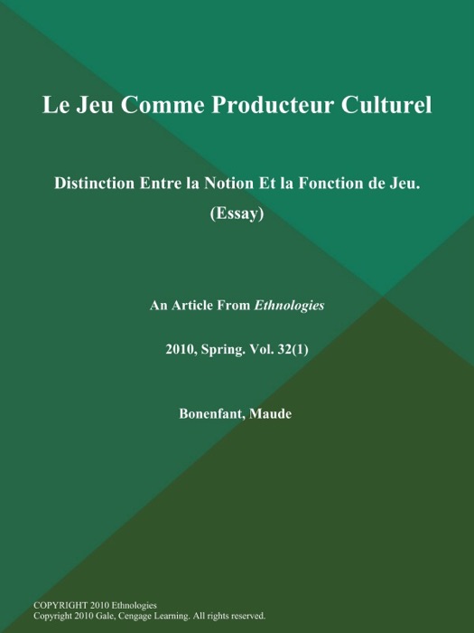 Le Jeu Comme Producteur Culturel: Distinction Entre la Notion Et la Fonction de Jeu (Essay)