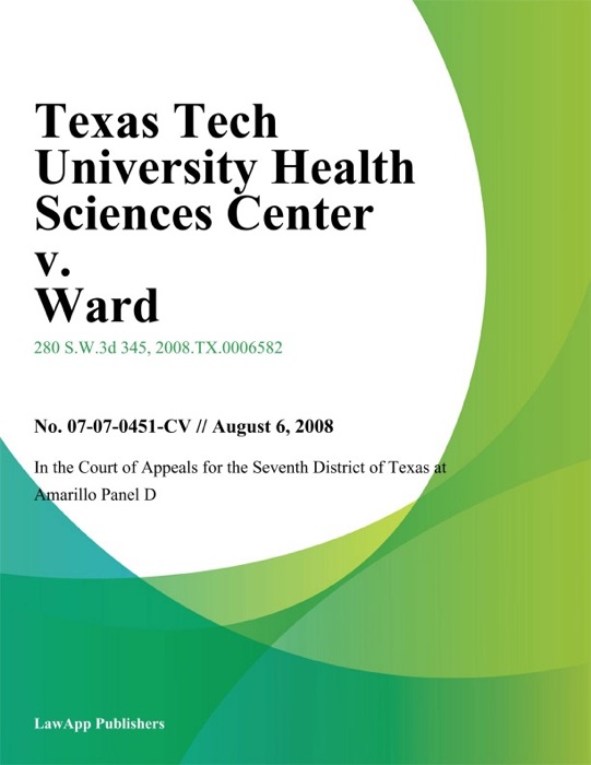 Texas Tech University Health Sciences Center v. Ward