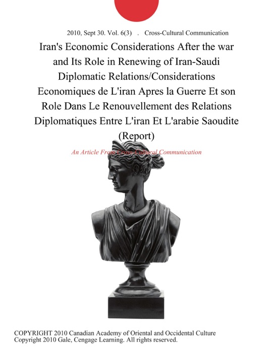 Iran's Economic Considerations After the war and Its Role in Renewing of Iran-Saudi Diplomatic Relations/Considerations Economiques de L'iran Apres la Guerre Et son Role Dans Le Renouvellement des Relations Diplomatiques Entre L'iran Et L'arabie Saoudite (Report)