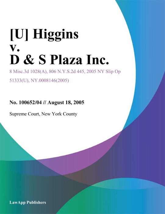 Higgins v. D & S Plaza Inc.