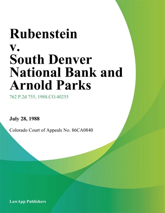 Rubenstein v. South Denver National Bank And Arnold Parks