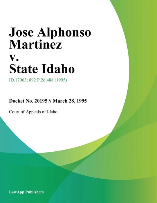 Jose Alphonso Martinez v. State Idaho