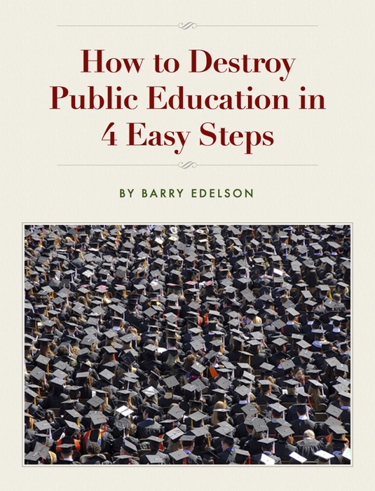 How to Destroy Public Education In 4 Easy Steps