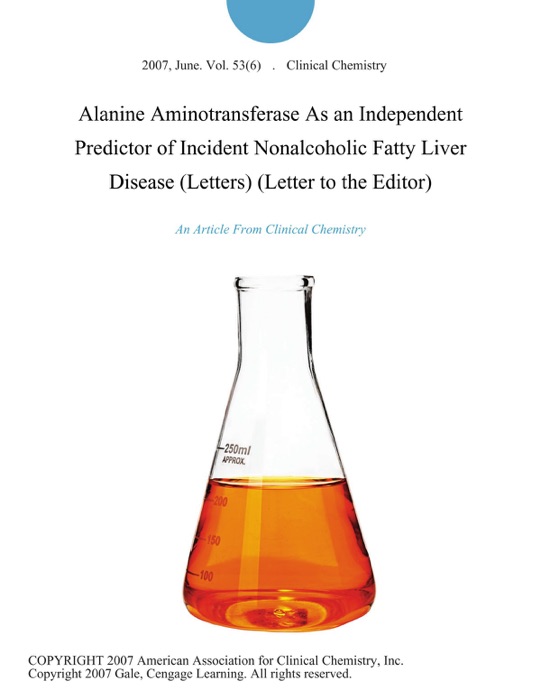 Alanine Aminotransferase As an Independent Predictor of Incident Nonalcoholic Fatty Liver Disease (Letters) (Letter to the Editor)