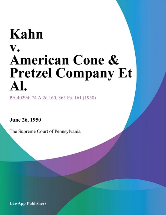 Kahn v. American Cone & Pretzel Company Et Al.