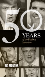 Big Mouths: The Playboy Interview - Playboy, Howard Cosell, Gene Siskelr, Roger Ebert, Rush Limbaugh, Howard Stern, Bob Novak, Rowland Evans, Bill O'Reilly, Michael Moore, Donald Trump, Mark Cuban, Simon Cowell, Keith Olbermann & Michael Savage