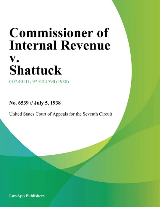 Commissioner of Internal Revenue v. Shattuck.