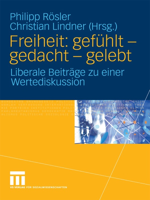 Freiheit: gefühlt - gedacht - gelebt