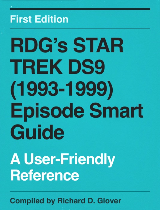 RDG's Star Trek DS9 (1993-1999) Episode Smart Guide, First Edition