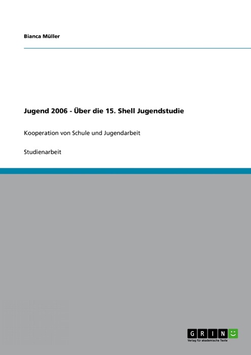 Jugend 2006 - Über die 15. Shell Jugendstudie