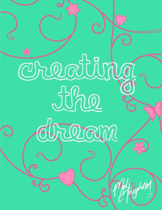 Creating the Dream