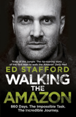 Walking the Amazon - Ed Stafford